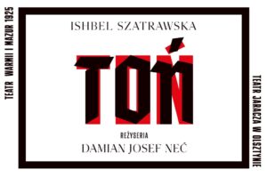 "Toń", plakat, Teatr im. Sstefana Jaracza w Olsztynie