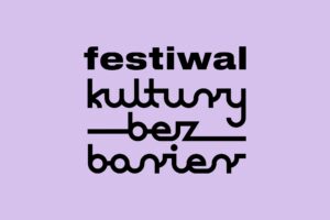 plakat: Festiwal Kultury bez Barier