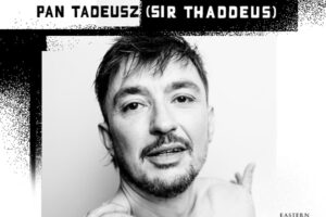 "Pan Tadeusz", fragment plakatu, Teatr Wschodni, Lublin, na zdj, Mateusz Nowak