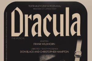 "Dracula", Teatr Muzyczny w Poznaniu, autor plakatu: Justyna Frąckiewicz