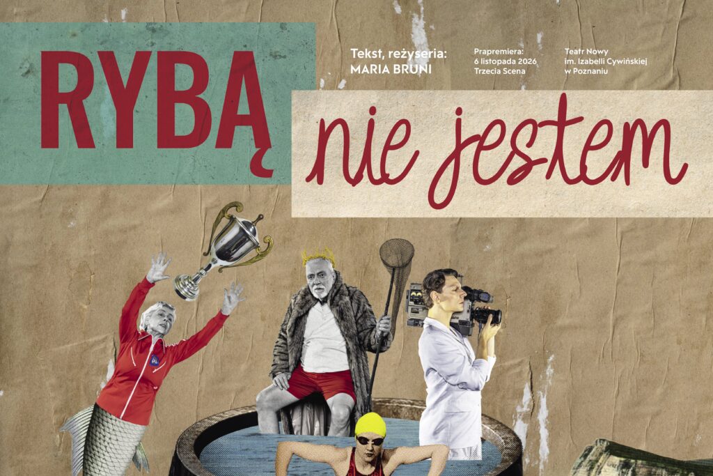 fragment plakatu "Rybą nie jestem" Teatr Nowy w Poznaniu
